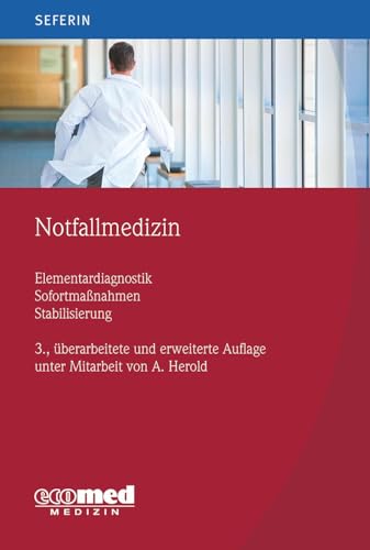 Notfallmedizin: Elementardiagnostik – Sofortmaßnahmen – Stabilisierung