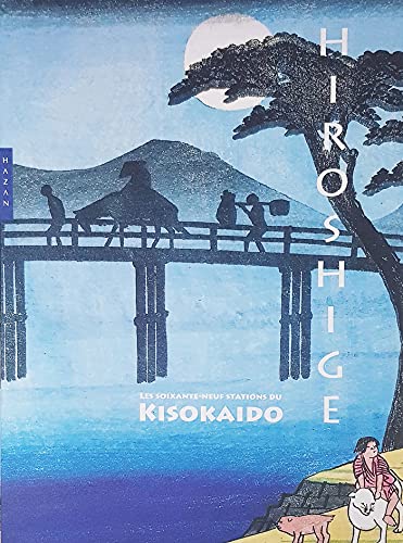 Hiroshige - Les soixante-neuf stations du Kisokaido (coffret): Les soixante-neuf stations du Kisokaïdo