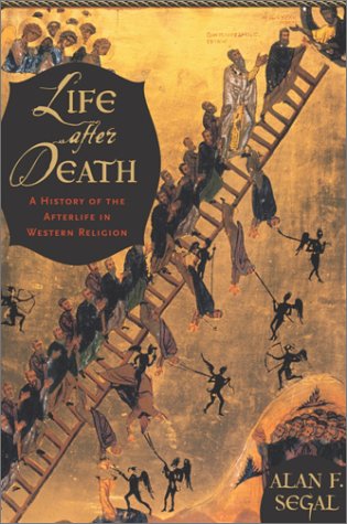 Life After Death: A History of the Afterlife in the Religions of the West