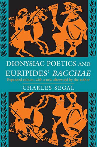 Dionysiac Poetics and Euripides' Bacchae: Expanded Edition von PRINCETON UNIV PR