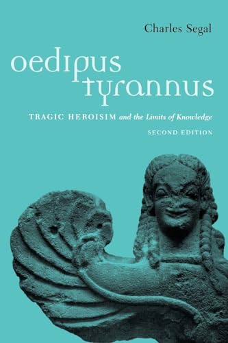 Oedipus Tyrannus: Tragic Heroism and the Limits of Knowledge von Oxford University Press