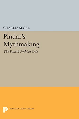 Pindar's Mythmaking: The Fourth Pythian Ode (Princeton Legacy Library) von Princeton University Press
