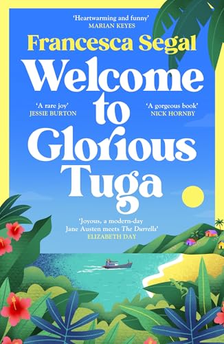 Welcome to Glorious Tuga: Escape to a tropical paradise with this joyous summer read (Tuga Trilogy, 1) von Vintage