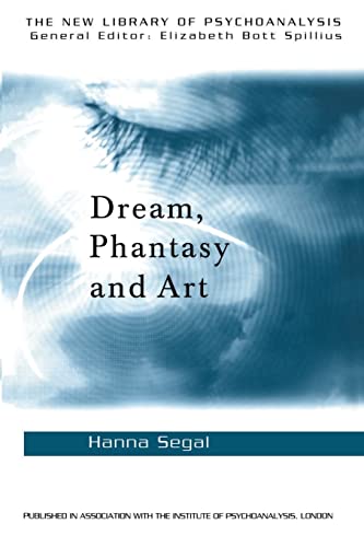 Dream, Phantasy and Art (The New Library of Psychoanlysis, 12) von Routledge