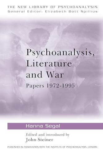 Psychoanalysis, Literature and War: Papers 1972-1995 (The New Library of Psychoanalysis) (New Library of Psychoanalysis, 27) von Routledge