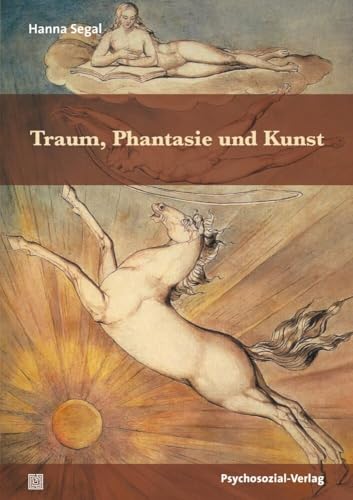 Traum, Phantasie und Kunst (Bibliothek der Psychoanalyse) von Psychosozial-Verlag