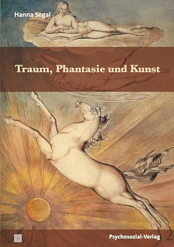 Traum, Phantasie und Kunst (Bibliothek der Psychoanalyse) von Psychosozial-Verlag