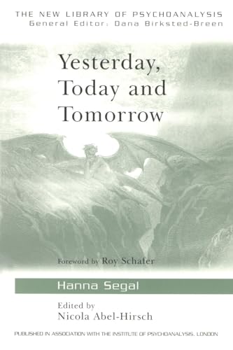 Yesterday, Today and Tomorrow (The New Library of Psychoanalysis) von Routledge