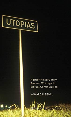Utopias: A Brief History from Ancient Writings to Virtual Communities (Blackwell Brief Histories of Religion, Band 44)