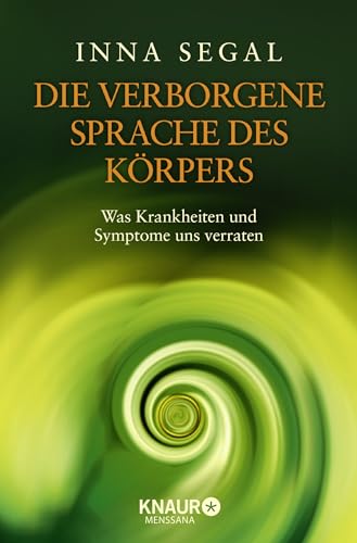 Die verborgene Sprache des Körpers: Was Krankheiten und Symptome uns verraten