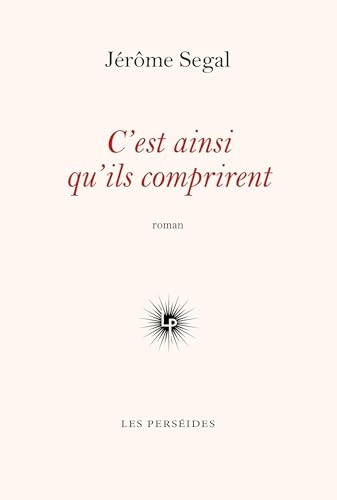 C'est ainsi qu'ils comprirent