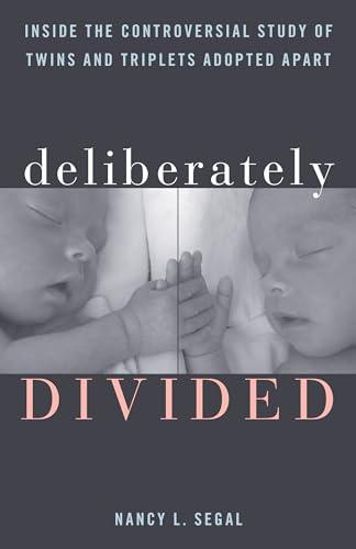 Deliberately Divided: Inside the Controversial Study of Twins and Triplets Adopted Apart von Rowman & Littlefield