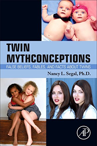 Twin Mythconceptions: False Beliefs, Fables, and Facts about Twins Twin Mythconceptions: False Beliefs, Fables, and Facts about Twins
