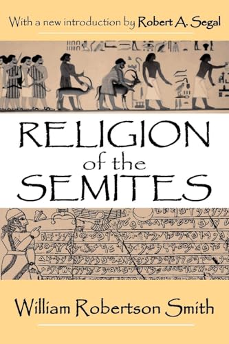 Religion of the Semites: The Fundamental Institutions