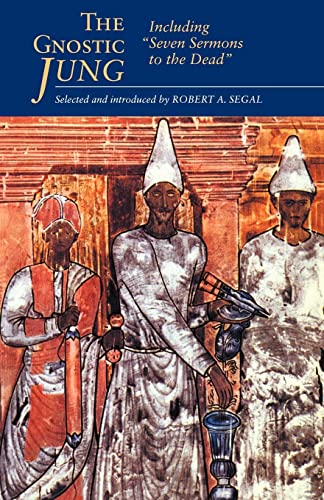 The Gnostic Jung: Including Seven Sermons to the Dead The Gnostic Jung: Including Seven Sermons to the Dead