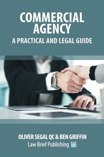 Commercial Agency – A Practical and Legal Guide von Law Brief Publishing