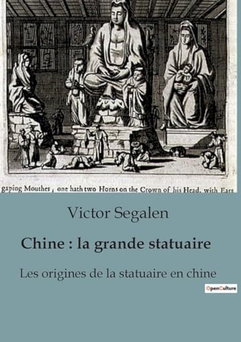 Chine : la grande statuaire: Les origines de la statuaire en chine von SHS Éditions