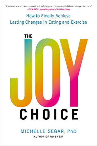 The Joy Choice: How to Finally Achieve Lasting Changes in Eating and Exercise von Balance