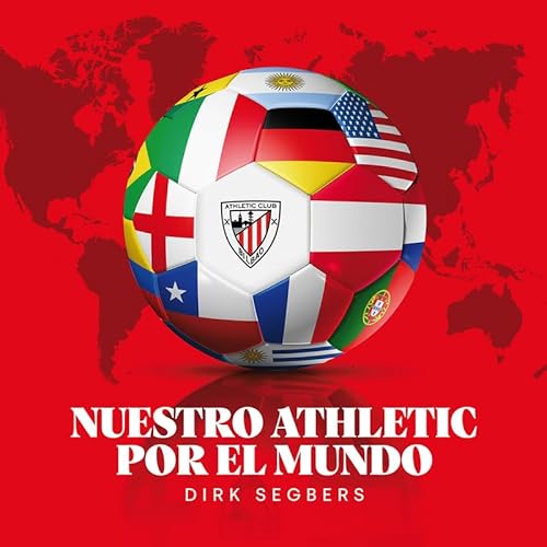 Nuestro Athletic por el mundo (Temas locales, Band 0) von El Gallo de Oro Ediciones