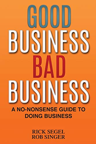 Good Business Bad Business: A No-Nonsense Guide to Doing Business