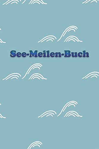 See-Meilen-Buch: Meilenbuch Segeln