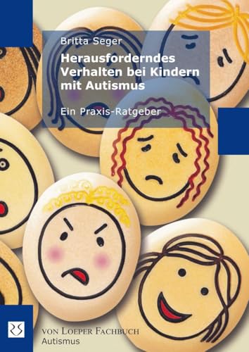 Herausforderndes Verhalten bei Kindern mit Autismus: Ein Praxisratgeber von Loeper Karlsruhe