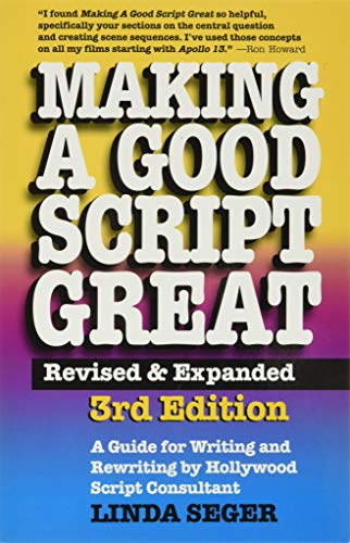 Making a Good Script Great: A Guide for Writing & Rewriting by Hollywood Script Consultant, Linda Seger: 3rd Edition von Silman-James Press