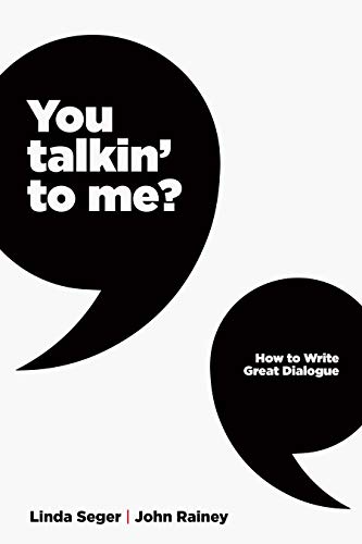 You Talkin' to Me?: How to Write Great Dialogue von Michael Wiese Productions