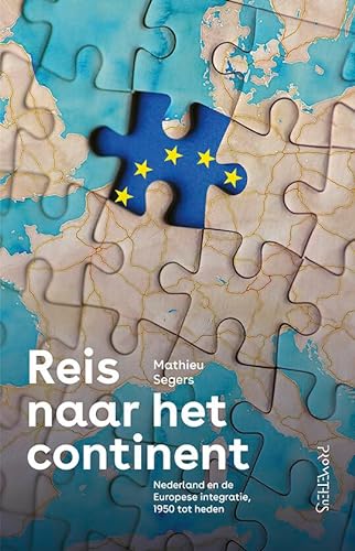 Reis naar het continent: Nederland en de Europese integratie, 1950 tot heden von Prometheus