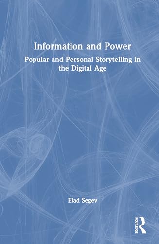 Information and Power: Popular and Personal Storytelling in the Digital Age von Routledge