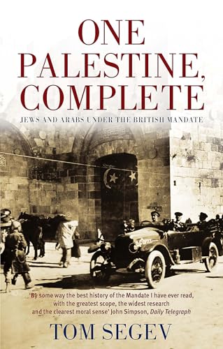 One Palestine, Complete: Jews and Arabs Under the British Mandate