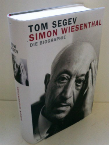 Simon Wiesenthal: Die Biographie Simon Wiesenthal: Die Biographie