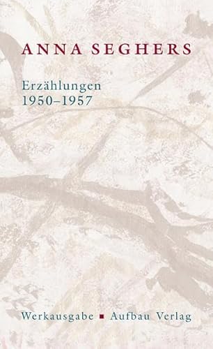 Erzählungen 1950-1957: Werkausgabe. II/4 (Seghers Werkausgabe)