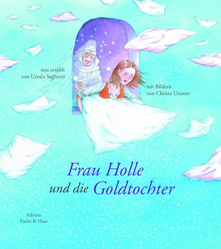 Frau Holle und die Goldtochter: Ein Märchen der Bärenfrau (Angstfreie Märchen) von van Eck Verlag