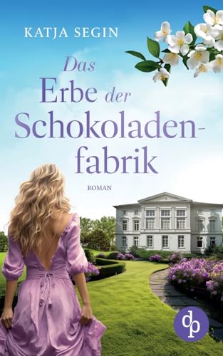 Das Erbe der Schokoladenfabrik von dp DIGITAL PUBLISHERS GmbH