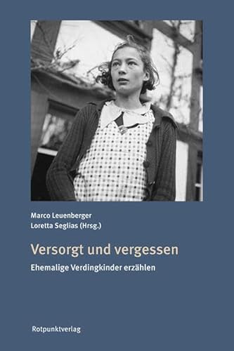 Versorgt und vergessen: Ehemalige Verdingkinder erzählen