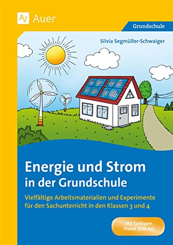 Energie und Strom in der Grundschule: Vielfältige Arbeitsmaterialien und Experimente für den Sachunterricht in den Klassen 3 und 4 von Auer Verlag i.d.AAP LW