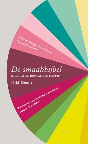 De Smaakbijbel: combinaties, inspiraties en recepten: combinaties, inspiratie en recepten von Podium b.v. Uitgeverij