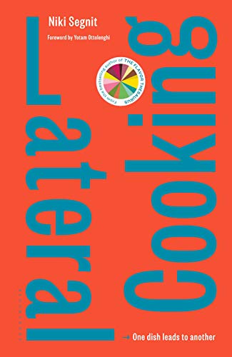 Lateral Cooking: One Dish Leads to Another von Bloomsbury Publishing