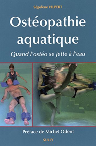 Ostéopathie aquatique: Quand l'ostéo se jette à l'eau Ostéopathie aquatique: Quand l'ostéo se jette à l'eau von SULLY