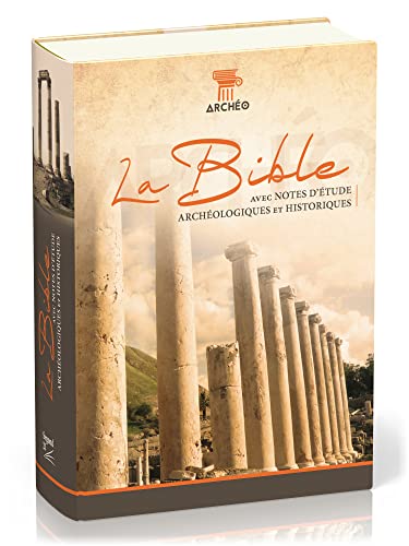 Bible Segond 21 avec notes archéologique : couverture rigide: couverture rigide, avec notes d'étude archéologiques et historiques von Société Biblique de Genève
