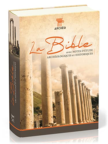 Bible Segond 21 avec notes archéologique : couverture rigide: couverture rigide, avec notes d'étude archéologiques et historiques Bible Segond 21 avec notes archéologique : couverture rigide: couverture rigide, avec notes d'étude archéologiques et historiques