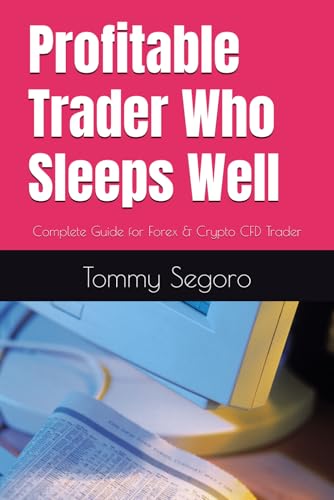 Profitable Trader Who Sleeps Well: Complete Guide for Forex and Crypto CFD Trader von MyIdentifiers.com.au