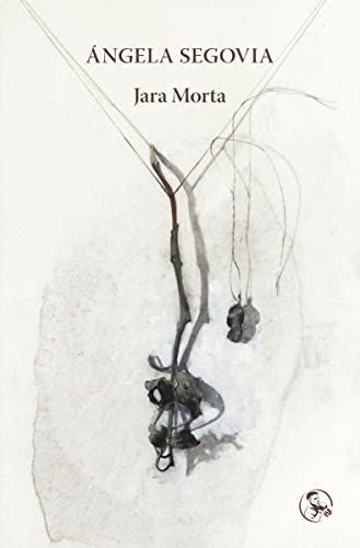 Jara Morta (Libros inútiles, Band 28) von Ediciones La Uña Rota