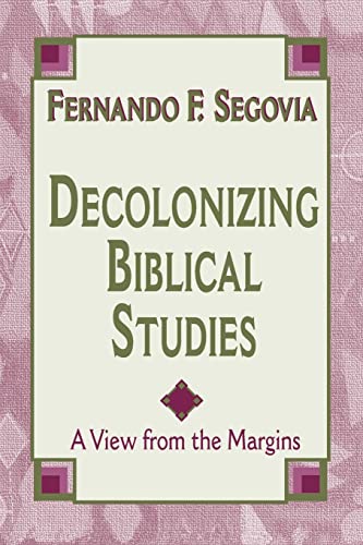 Decolonizing Biblical Studies: A View from the Margins von Orbis Books