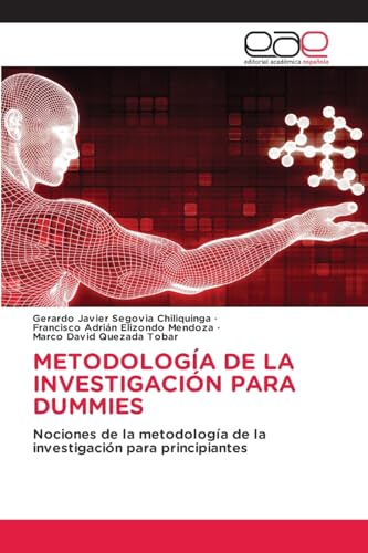 METODOLOGÍA DE LA INVESTIGACIÓN PARA DUMMIES: Nociones de la metodología de la investigación para principiantes von Editorial Académica Española