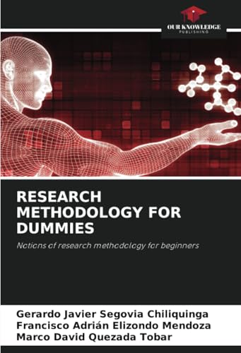 RESEARCH METHODOLOGY FOR DUMMIES: Notions of research methodology for beginners von Our Knowledge Publishing