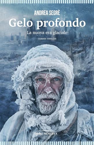 Gelo profondo. La nuova era glaciale (Egida) von Minerva Edizioni (Bologna)