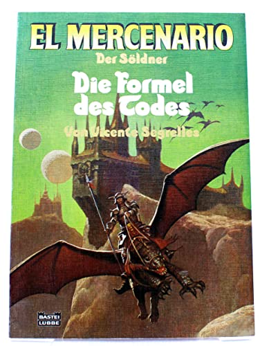 El Mercenario - Der Söldner: Die Formel des Todes (Bastei Lübbe Taschenbücher. El Mercenario - Comic Alben)