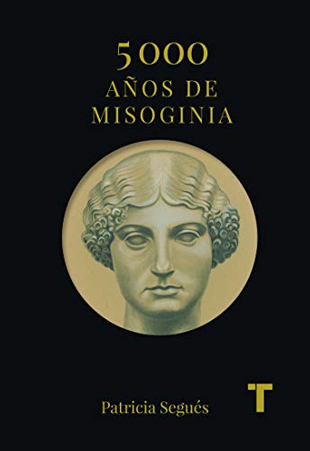 5.000 años de misoginia: Los primeros 3.000 años en el Mediterraneo (Arte y Fotografía) von TURNER PUBLICACIONES S.L.